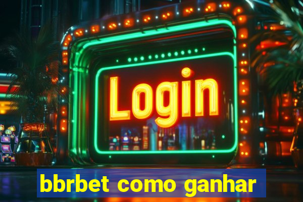 bbrbet como ganhar